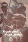 Beads and Bead Makers : Gender, Material Culture and Meaning - Book