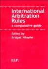 International Arbitration Rules : A Comparative Guide - Book