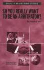 So you really want to be an Arbitrator? - Book