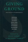 Giving Ground : The Politics of Propinquity - Book