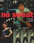 No Sweat : Fashion, Free Trade, and the Rights of Garment Workers - Book
