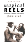 Magical Reels : A History of Cinema in Latin America - Book