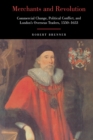 Merchants and Revolution : Commercial Change, Political Conflict, and London's Overseas Traders, 1550-1653 - Book