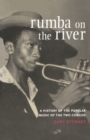 Rumba on the River : A History of the Popular Music of the Two Congos - Book