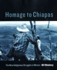 Homage to Chiapas : The New Indigenous Struggles in Mexico - Book