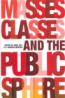 Masses, Classes and the Public Sphere - Book
