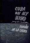 Cuba on My Mind : Journeys to a Severed Nation - Book