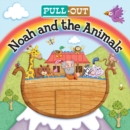 Pull-Out Noah and the Animals - Book