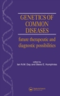 Genetics of Common Diseases : Future Therapeutic and Diagnostic Possibilities - Book