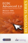 ECDL Advanced Syllabus 2.0 Revision Series Module AM6 Presentation : Module AM6 - Book
