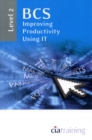 BCS Improving Productivity Using IT Level 2 : Level 2 - Book
