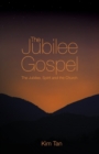 The Jubilee Gospel : The Jubilee, Spirit and the Church - Book