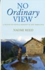 No Ordinary View : A Season of Faith and Mission in the Himalayas - Book