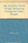 Age Equality Comes of Age : Delivering Change for Older People - Book