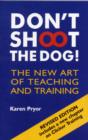 Don't Shoot the Dog! : The New Art of Teaching and Training - Book