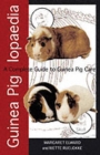 Guinea Piglopaedia : a Complete Guide to Guinea Pigs - Book