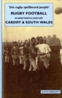 Rugby Football in Nineteenth-century Cardiff and South Wales : 'this Rugby Spellbound People' - Book