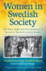 Women In Swedish Society : The Work, Health and Life Experiences of Women in Twentieth-century Sweden - Book