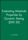 Evaluating Materials Properties by Dynamic Testing (ESIS 20) - Book