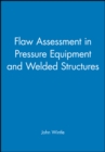 Flaw Assessment in Pressure Equipment and Welded Structures - Book