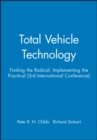 Total Vehicle Technology : Finding the Radical, Implementing the Practical (3rd International Conference) - Book
