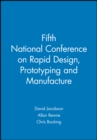 Fifth National Conference on Rapid Design, Prototyping and Manufacture - Book