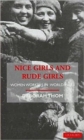 Nice Girls and Rude Girls : Women Workers in World War 1 - Book