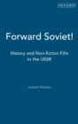 Forward Soviet! : History and Non-fiction Film in the USSR - Book