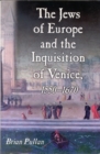 The Jews of Europe and the Inquisition of Venice, 1550-1670 - Book