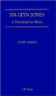 Sir Glyn Jones : A Proconsul in Africa - Book