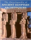 The Encyclopaedia of Ancient Egyptian Architecture - Book