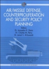 Air/Missile Defense, Counterproliferation and Security Policy Planning : Implications for Collaboration Between the United Arab Emirates, the United States and the Gulf Cooperation Council Countries - Book