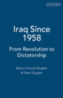 Iraq Since 1958 : From Revolution to Dictatorship - Book