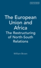 The European Union and Africa : The Restructuring of North-South Relations - Book