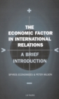 The Economic Factor in International Relations : A Brief Introduction v. 19 - Book
