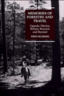 Memories of Forestry and Travel : Uganda, Mexico, Britain, Brussels and Beyond - Book