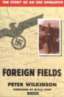 Foreign Fields : The Story of an SOE Operative - Book