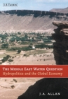 The Middle East Water Question : Hydropolitics and the Global Economy - Book