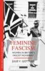 Feminine Fascism : Women in Britain's Fascist Movement - Book