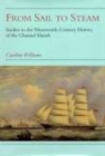 From Sail to Steam : Studies in the 19th-Century History of the Channel Islands - Book