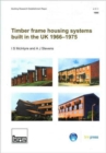 Timber Frame Housing Systems Built in the UK 1966-1975 : (BR 284) - Book