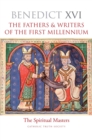 The Fathers and Writers of the First Millennium : The Spiritual Masters - Book