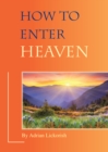 How to Enter Heaven - Book