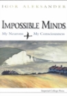 Impossible Minds: My Neurons, My Consciousness - Book