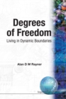 Degrees Of Freedom: Living In Dynamic Boundaries - Book