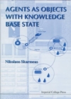 Agents As Objects With Knowledge Base State - Book