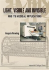 Light, Visible And Invisible, And Its Medical Applications - Book