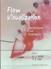 Flow Visualization: Techniques And Examples - Book