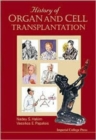 History Of Organ And Cell Transplantation - Book