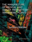 Manufacture Of Medical And Health Products By Transgenic Plants - Book